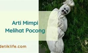 Arti Mimpi Melihat Pocong Dalam Togel